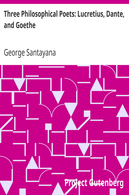 Three Philosophical Poets: Lucretius, Dante, and Goethe cover
