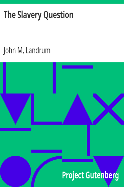 The Slavery Question / Speech of Hon. John M. Landrum, of La., Delivered in the House of Representatives, April 27, 1860 cover