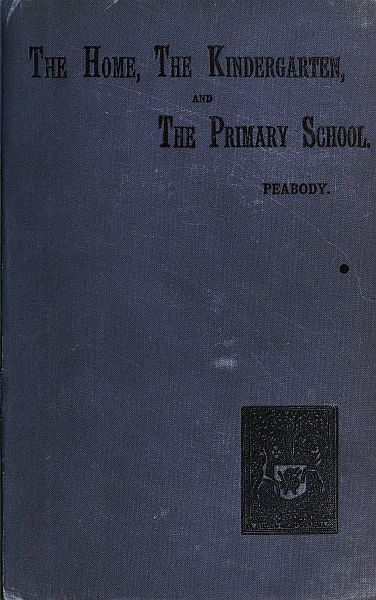 Education in the Home, the Kindergarten, and the Primary School cover