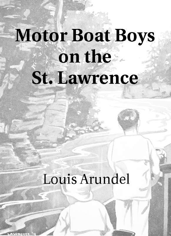 Motor Boat Boys on the St. Lawrence / Or, Solving the Mystery of the Thousand Islands cover