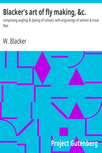 Blacker's art of fly making, &c. cover