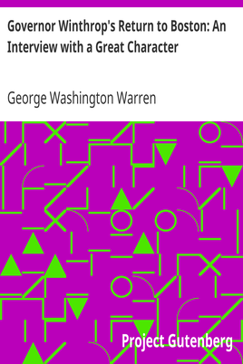 Governor Winthrop's Return to Boston: An Interview with a Great Character cover