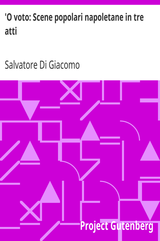 'O voto: Scene popolari napoletane in tre atti cover