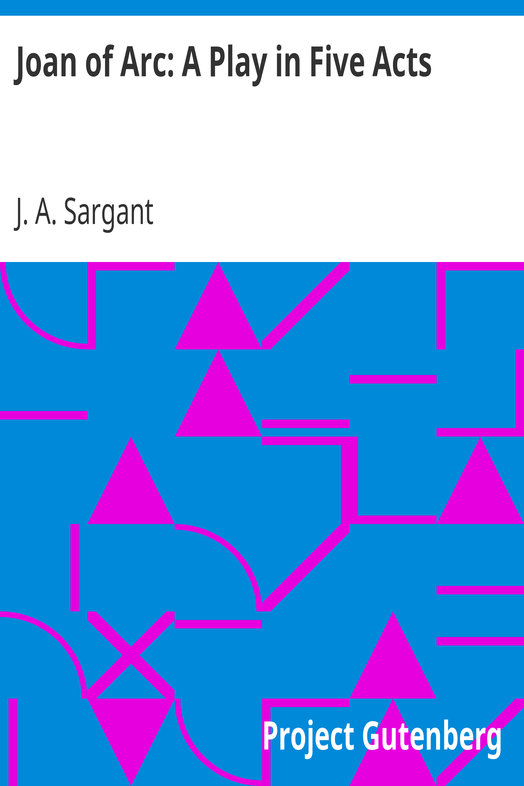 Joan of Arc: A Play in Five Acts cover