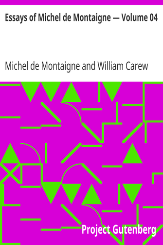 Essays of Michel de Montaigne — Volume 04 cover