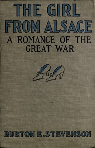 The Girl from Alsace / A Romance of the Great War, Originally Published under the Title of Little Comrade cover