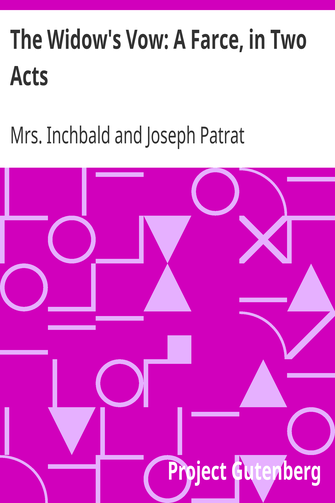 The Widow's Vow: A Farce, in Two Acts cover