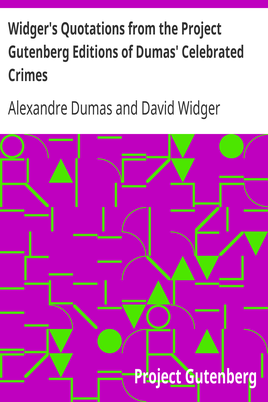Widger's Quotations from the Project Gutenberg Editions of Dumas' Celebrated Crimes cover