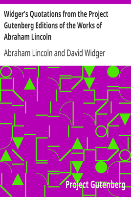 Widger's Quotations from the Project Gutenberg Editions of the Works of Abraham Lincoln cover