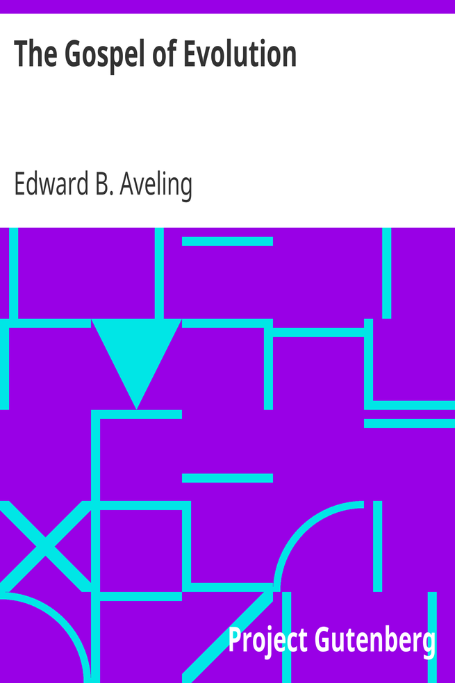 The Gospel of Evolution / From "The Atheistic Platform", Twelve Lectures cover