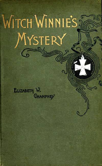 Witch Winnie's Mystery, or The Old Oak Cabinet: The Story of a King's Daughter cover