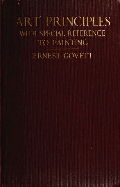 Art Principles with Special Reference to Painting / Together with Notes on the Illusions Produced by the Painter cover