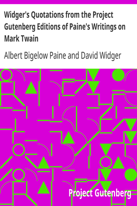Widger's Quotations from the Project Gutenberg Editions of Paine's Writings on Mark Twain cover