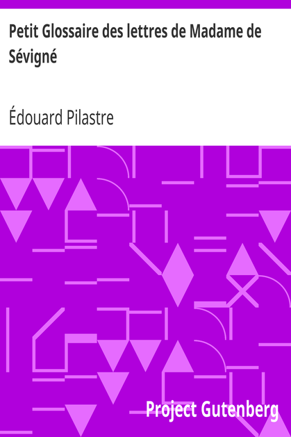 Petit Glossaire des lettres de Madame de Sévigné cover