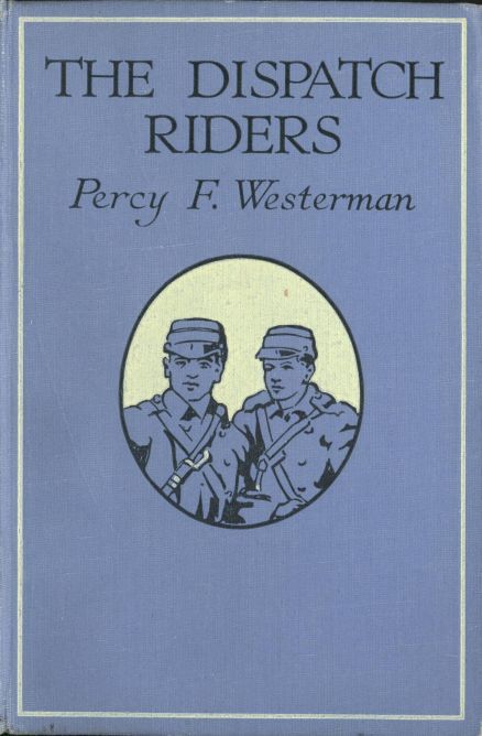 The Dispatch-Riders: The Adventures of Two British Motor-cyclists in the Great War cover