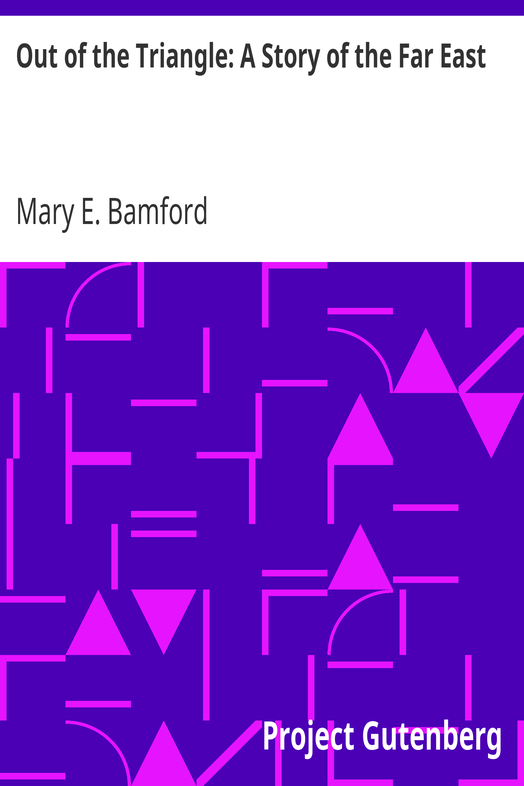 Out of the Triangle: A Story of the Far East cover