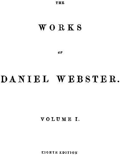 The Works of Daniel Webster, Volume 1 cover