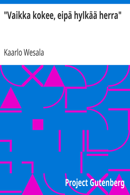 "Vaikka kokee, eipä hylkää herra" / Tosikuvaus erään kansanlapsen elämäntaistelusta cover