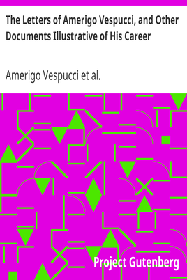 The Letters of Amerigo Vespucci, and Other Documents Illustrative of His Career cover