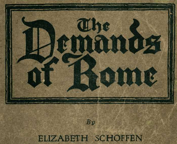 The Demands of Rome / Her Own Story of Thirty-One Years as a Sister of Charity in the Order of the Sisters of Charity of Providence of the Roman Catholic Church cover