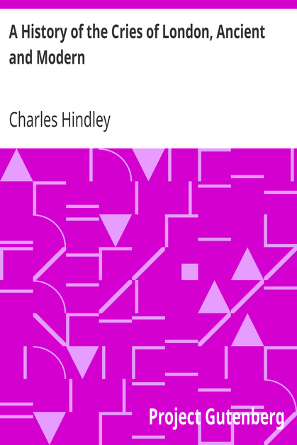 A History of the Cries of London, Ancient and Modern cover