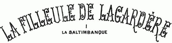 La filleule de Lagardère; I / La saltimbanque cover