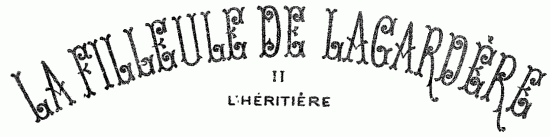 La filleule de Lagardère; II / L'héritière cover