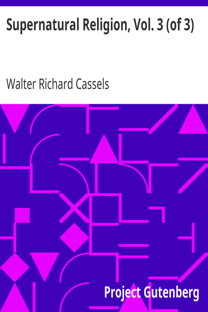 Supernatural Religion, Vol. 3 (of 3) / An Inquiry into the Reality of Divine Revelation cover