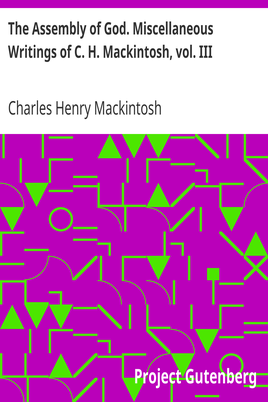The Assembly of God. Miscellaneous Writings of C. H. Mackintosh, vol. III cover