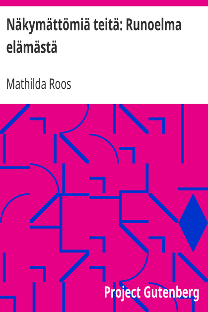 Näkymättömiä teitä: Runoelma elämästä cover