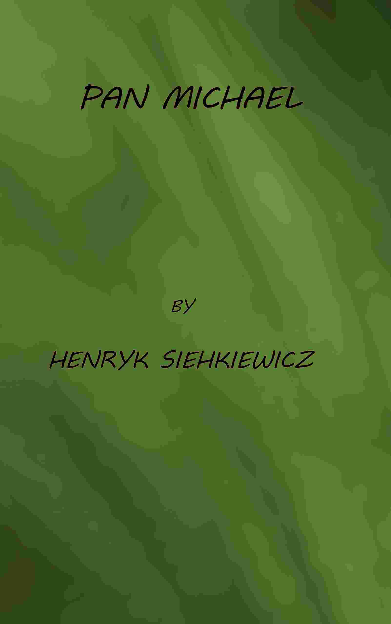 Pan Michael: An Historical Novel of Poland, the Ukraine, and Turkey cover