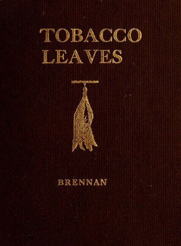Tobacco Leaves: Being a Book of Facts for Smokers cover