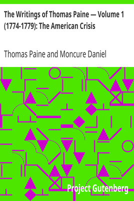 The Writings of Thomas Paine — Volume 1 (1774-1779): The American Crisis cover