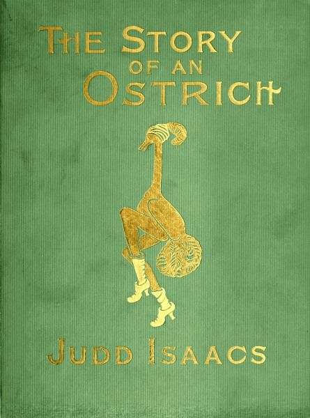 The Story of an Ostrich: An Allegory and Humorous Satire in Rhyme. cover