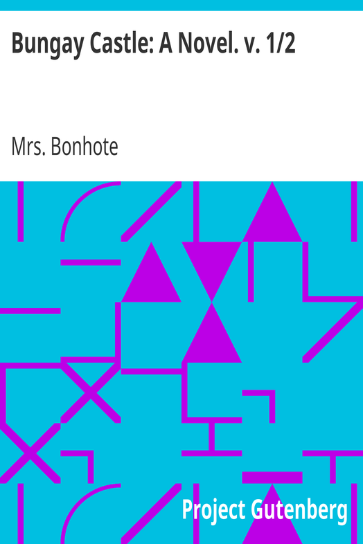 Bungay Castle: A Novel. v. 1/2 cover