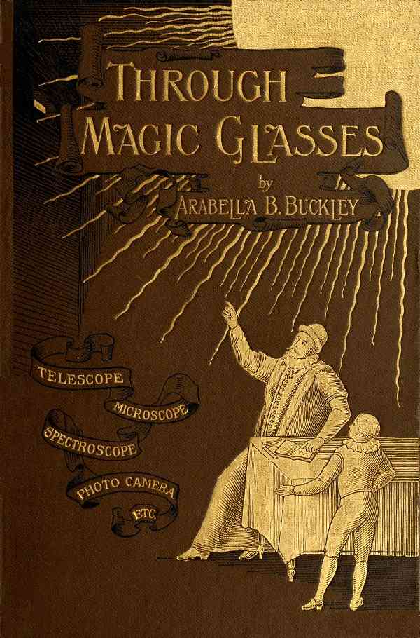 Through Magic Glasses and Other Lectures / A Sequel to The Fairyland of Science cover