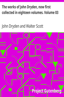 The works of John Dryden, now first collected in eighteen volumes. Volume 03 cover
