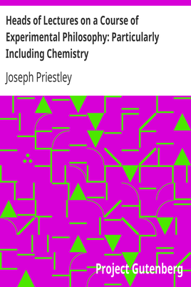 Heads of Lectures on a Course of Experimental Philosophy: Particularly Including Chemistry cover