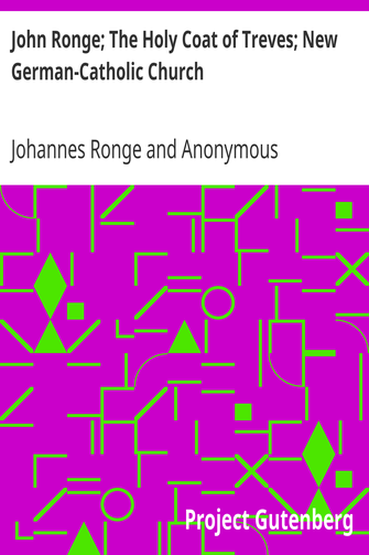 John Ronge; The Holy Coat of Treves; New German-Catholic Church cover