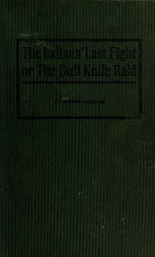 The Indians' Last Fight; Or, The Dull Knife Raid cover
