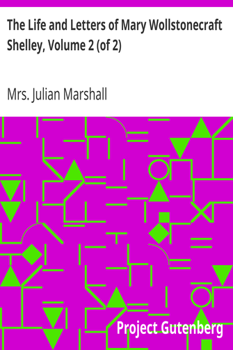 The Life and Letters of Mary Wollstonecraft Shelley, Volume 2 (of 2) cover