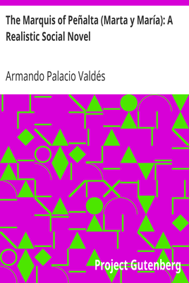 The Marquis of Peñalta (Marta y María): A Realistic Social Novel cover