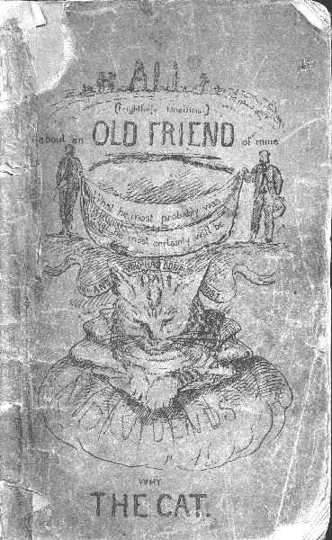 All (Frightfully Unofficial) About an Old Friend of Mine / What He Most Probably Was. What He Most Certainly Will Be, and Who Has Done This? Why the Cat. cover