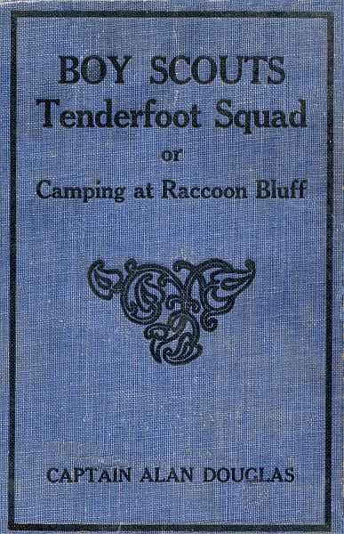 Boy Scouts: Tenderfoot Squad; or, Camping at Raccoon Lodge cover