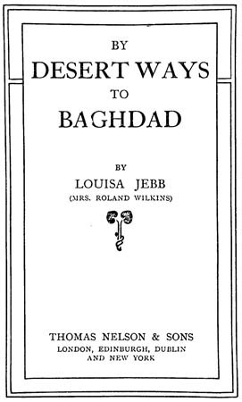 By Desert Ways to Baghdad cover