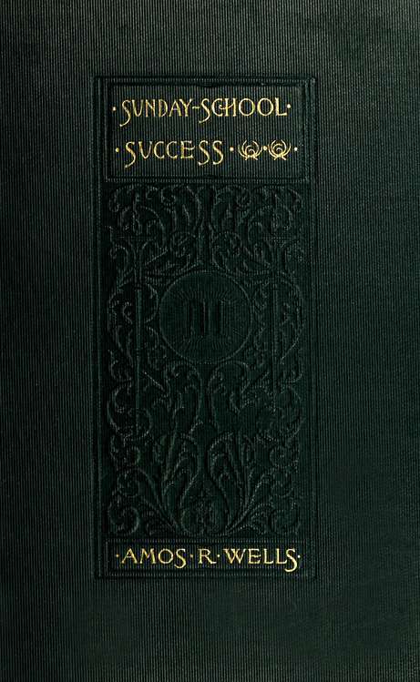 Sunday-School Success / A Book of Practical Methods for Sunday-School Teachers and Officers cover