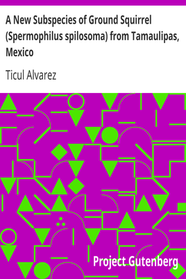 A New Subspecies of Ground Squirrel (Spermophilus spilosoma) from Tamaulipas, Mexico cover