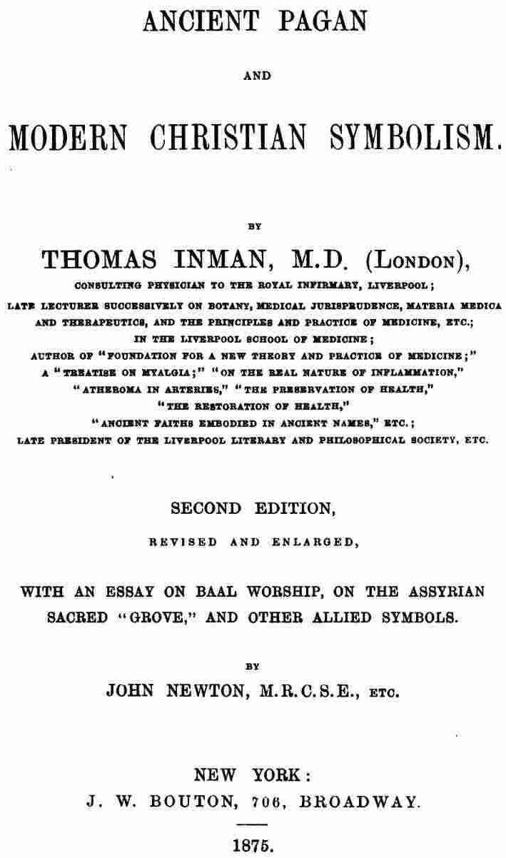 Ancient Pagan and Modern Christian Symbolism / With an Essay on Baal Worship, on the Assyrian Sacred "Grove," and Other Allied Symbols cover