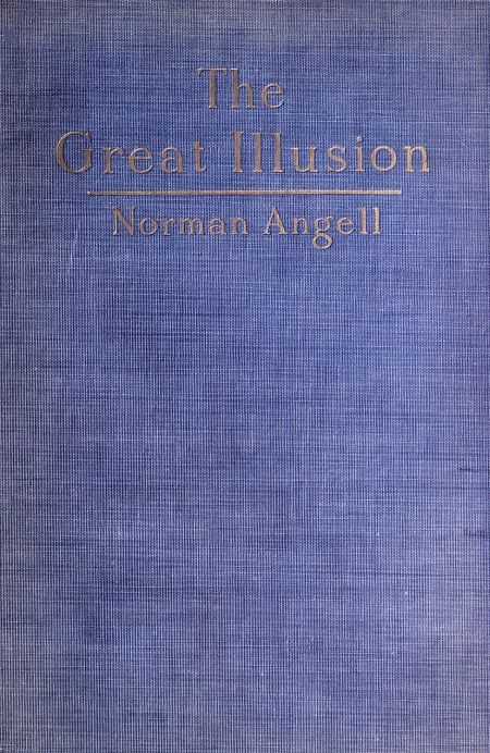 The Great Illusion / A Study of the Relation of Military Power to National Advantage cover