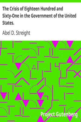 The Crisis of Eighteen Hundred and Sixty-One in the Government of the United States. / Its Cause, and How It Should Be Met cover